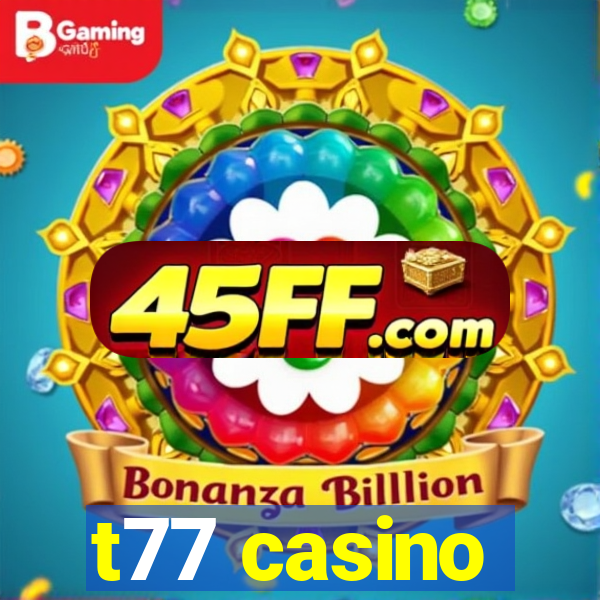 t77 casino